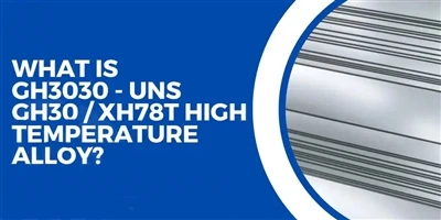 GH3030 XH78T augstas temperatūras niķeļa sakausējuma veiktspējas rokasgrāmata
